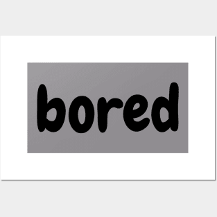 Bored-Funny Slogan Posters and Art